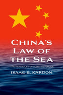 China's Law of the Sea – The New Rules of Maritime  Order