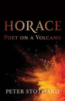 Horace – Poet on a Volcano