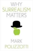 Why Surrealism Matters-9780300257090