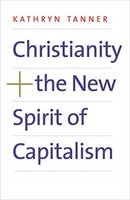 Christianity and the New Spirit of Capitalism-9780300258493