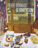 Pierre Bonnard Beyond Vision-9780300258868