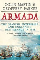 Armada – The Spanish Enterprise and England's Deliverance in 1588