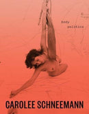 Carolee Schneemann – Body Politics