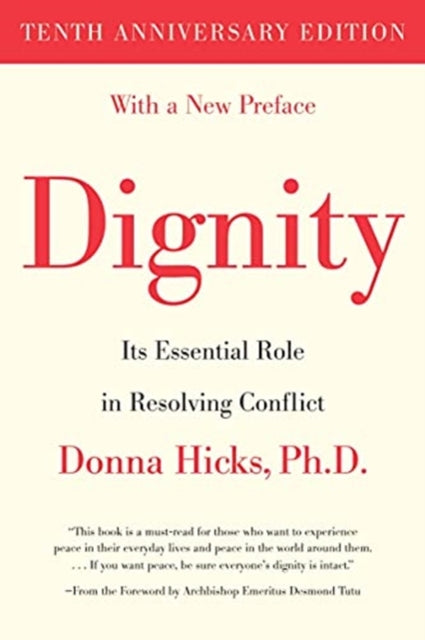 Dignity : Its Essential Role in Resolving Conflict-9780300261424