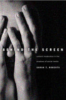 Behind the Screen – Content Moderation in the Shadows of Social Media