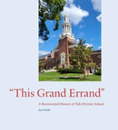 "This Grand Errand" : A Bicentennial History of Yale Divinity School-9780300263466
