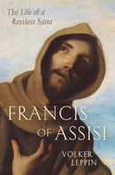 Francis of Assisi : The Life of a Restless Saint-9780300263800
