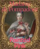 Madame de Pompadour : Painted Pink-9780300263817
