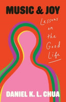 Music and Joy – Lessons on the Good Life