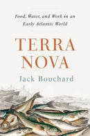 Terra Nova – Food, Water, and Work in an Early Atlantic World