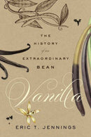 Vanilla – The History of an Extraordinary Bean