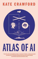 Atlas of AI – Power, Politics, and the Planetary Costs of Artificial Intelligence