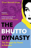 The Bhutto Dynasty : The Struggle for Power in Pakistan-9780300264739