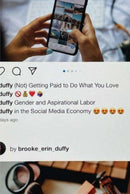 (Not) Getting Paid to Do What You Love – Gender and Aspirational Labor in the Social Media Economy