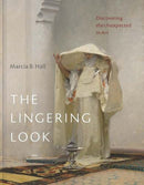 The Lingering Look – Discovering the Unexpected in Art