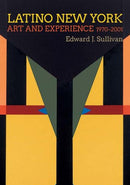 Latino New York – Art and Experience, 1970–2001
