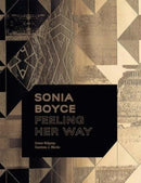 Sonia Boyce – Feeling Her Way