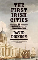 The First Irish Cities – An Eighteenth–Century Transformation