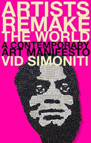Artists Remake the World – A Contemporary Art Manifesto