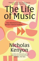 The Life of Music – New Adventures in the Western Classical Tradition
