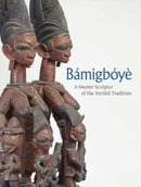 Bamigboye – A Master Sculptor of the Yoruba Tradition