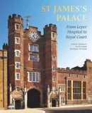 St James`s Palace – From Leper Hospital to Royal Court