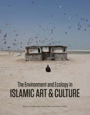 The Environment and Ecology in Islamic Art and Culture-9780300267495