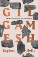 Gilgamesh – A New Translation of the Ancient Epic