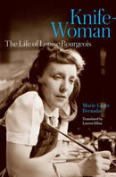 Knife–Woman – The Life of Louise Bourgeois