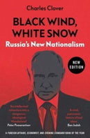 Black Wind, White Snow – Russia`s New Nationalism