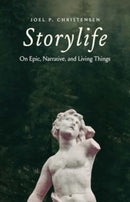 Storylife : On Epic, Narrative, and Living Things-9780300269239