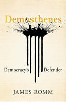Demosthenes – Democracy`s Defender