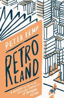 Retroland – A Reader`s Guide to the Dazzling Diversity of Modern Fiction