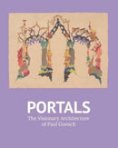 Portals : The Visionary Architecture of Paul Goesch-9780300269697