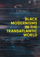 Black Modernisms in the Transatlantic World-9780300269772