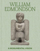 William Edmondson : A Monumental Vision-9780300269840