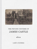 The Private Universe of James Castle – Drawings from the William Louis–Dreyfus Foundation and the James Castle Collection and Archive