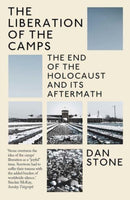 The Liberation of the Camps – The End of the Holocaust and Its Aftermath