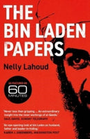The Bin Laden Papers – How the Abbottabad Raid Revealed the Truth about al–Qaeda, Its Leader and His Family