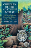Children of the Northern Forest : Wild New England's History from Glaciers to Global Warming-9780300270570