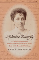 The Nighttime Butterfly – A Catholic Woman and Her Jewish Family in Warsaw at the Turn of the Twentieth Century