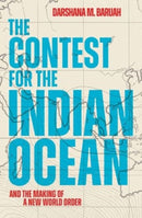 The Contest for the Indian Ocean : And the Making of a New World Order-9780300270914