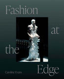 Fashion at the Edge – Spectacle, Modernity, and Deathliness