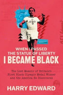When I Passed the Statue of Liberty I Became Black-9780300270976