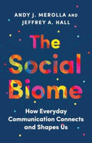 The Social Biome – How Everyday Communication Connects and Shapes Us