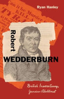 Robert Wedderburn : British Insurrectionary, Jamaican Abolitionist-9780300272352