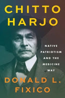 Chitto Harjo : Native Patriotism and the Medicine Way-9780300272413