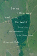 Saving a Rainforest and Losing the World – Conservation and Displacement in the Global Tropics