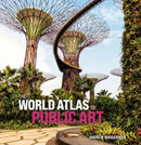 The World Atlas of Public Art-9780300272581