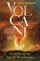 Volcanic : Vesuvius in the Age of Revolutions-9780300272666